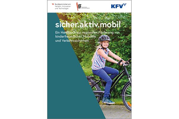 sicher.aktiv.mobil - Handbuch zur regionalen Förderung von kinderfreundlicher Mobilität